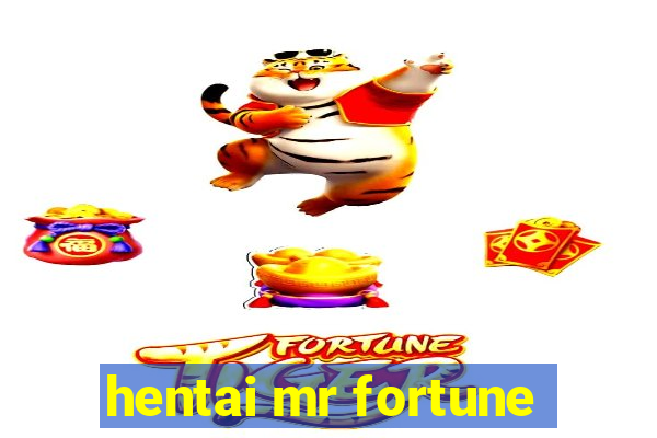 hentai mr fortune